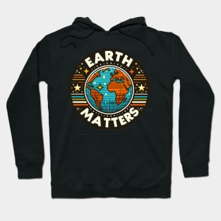 Earth Day April 22 2024 Earth Matters Hoodie